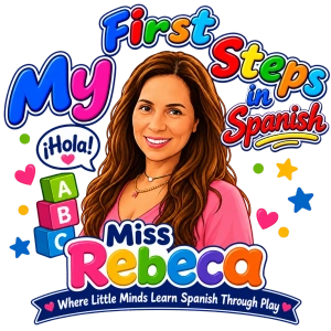 My First Steps in Spanish with Miss Rebeca